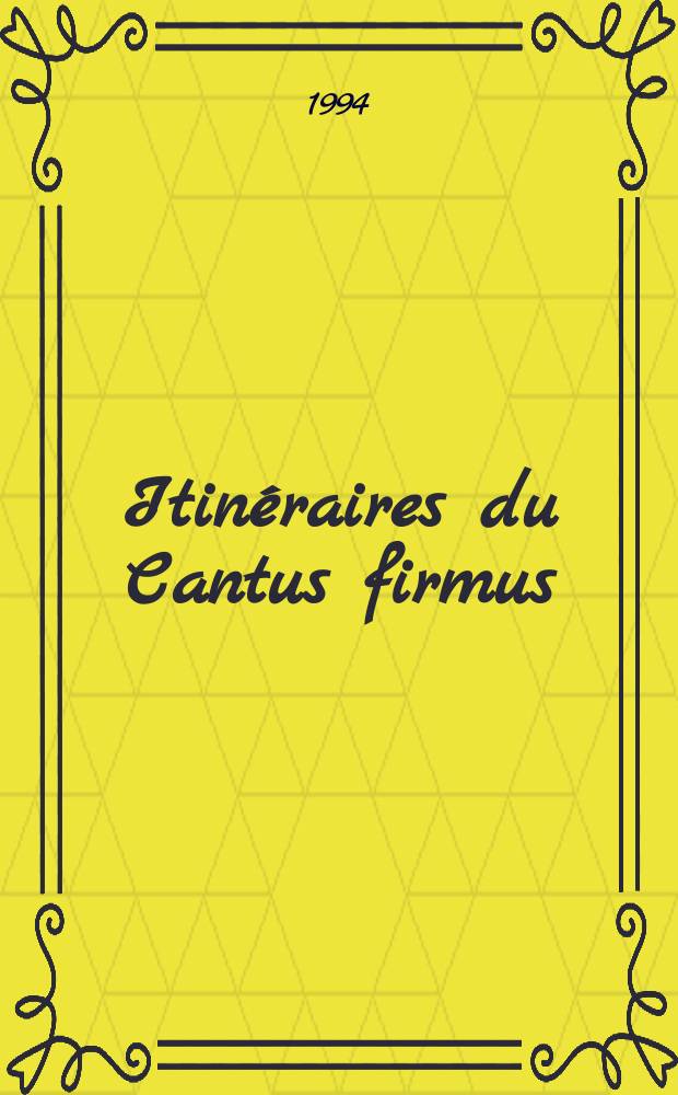 Itinéraires du Cantus firmus : № 1-10