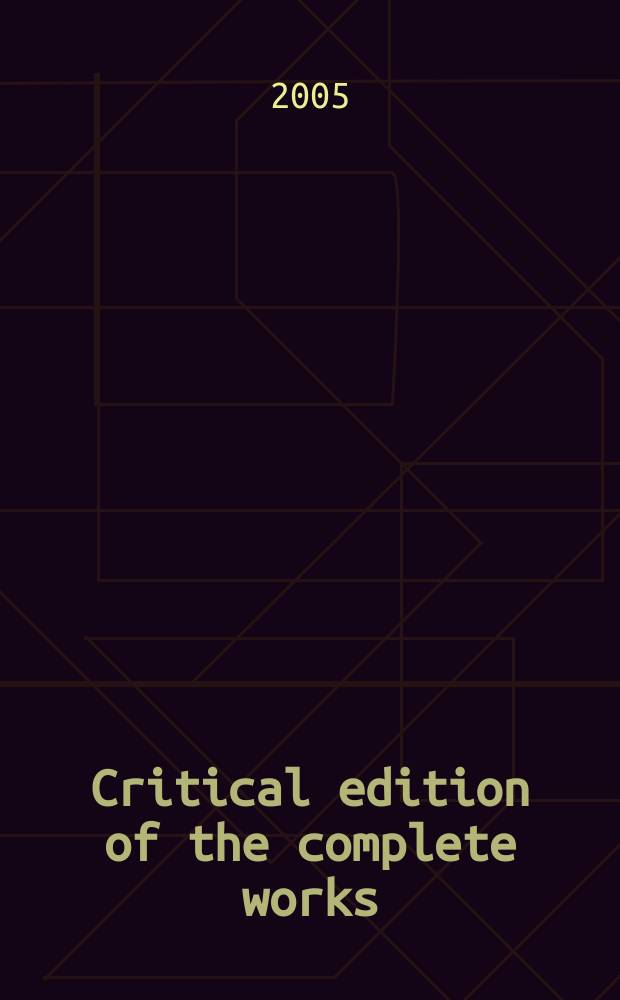 Critical edition of the complete works = Полное академическое собрание сочинений
