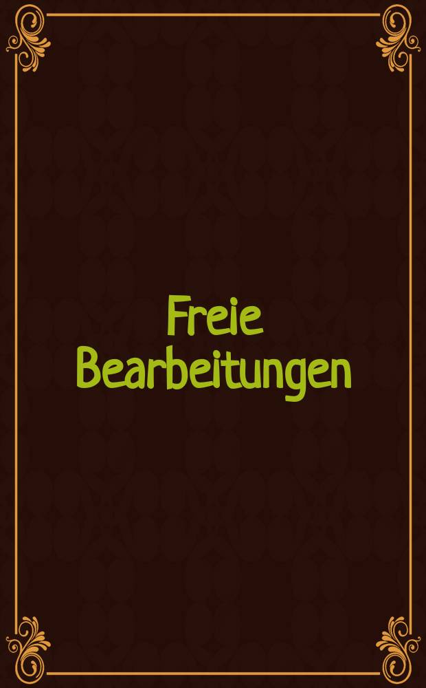 Freie Bearbeitungen