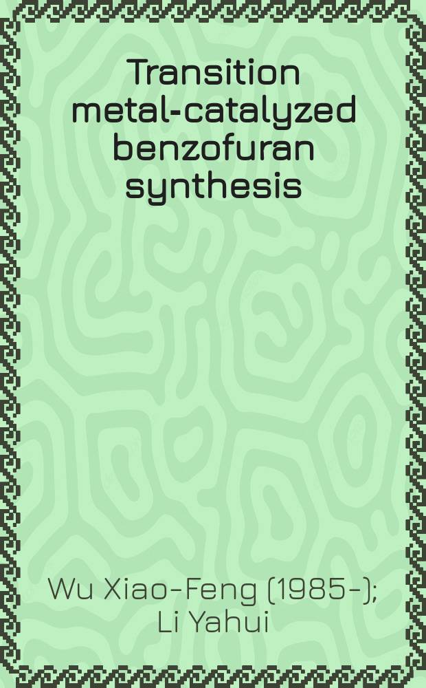 Transition metal-catalyzed benzofuran synthesis