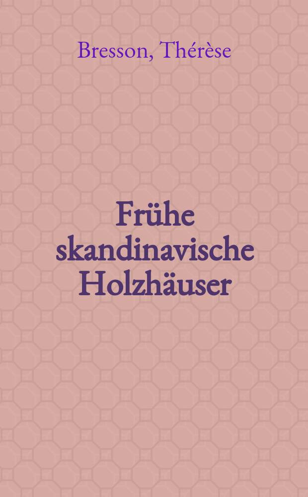 Fr&uuml;he skandinavische Holzh&auml;user : Bildband = Ранние скандинавские деревянные дома