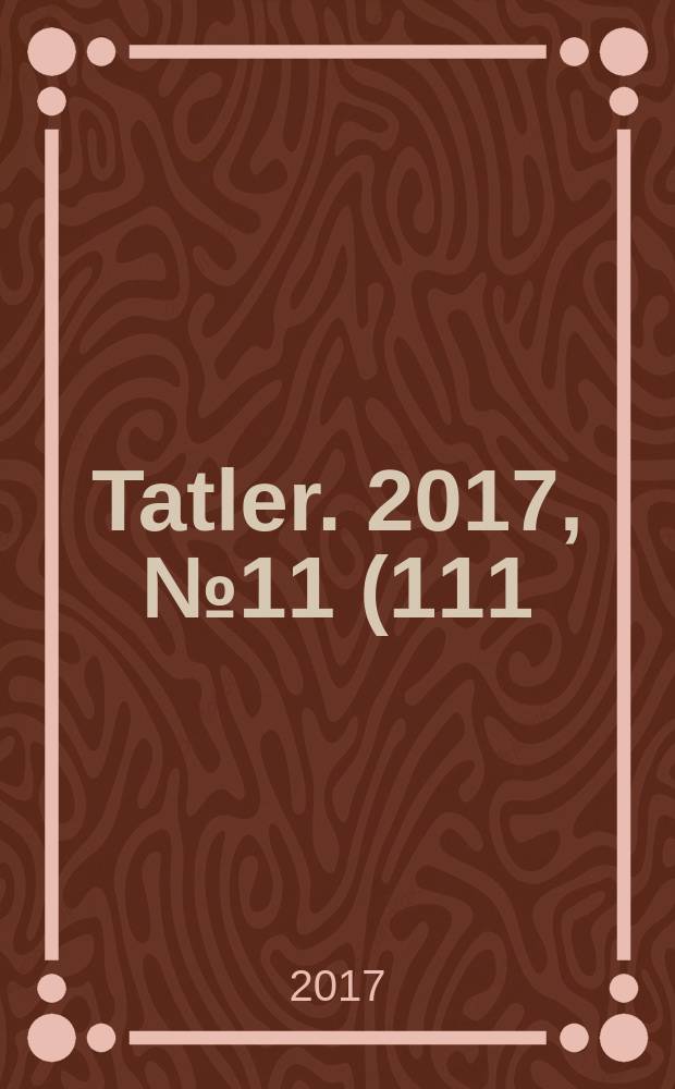 Tatler. 2017, № 11 (111)