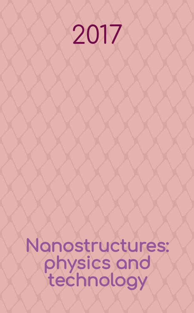 Nanostructures: physics and technology : 25th International symposium, Saint Petersburg, Russia, June 26-30, 2017 : proceedings