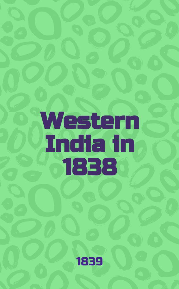 Western India in 1838 : in two volumes