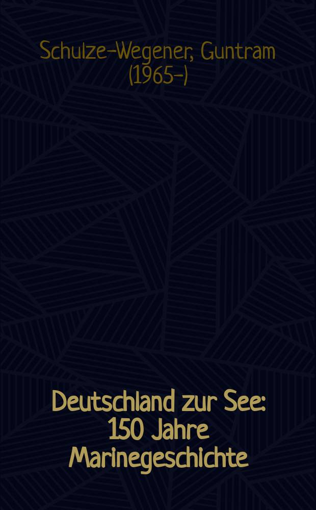 Deutschland zur See : 150 Jahre Marinegeschichte = Германия в море