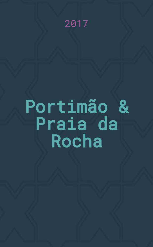 Portim&atilde;o & Praia da Rocha