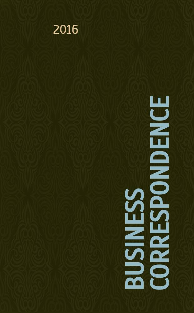 Business correspondence : (деловое письмо) : учебное пособие : для студентов 1-3 курсов неязыковых вузов