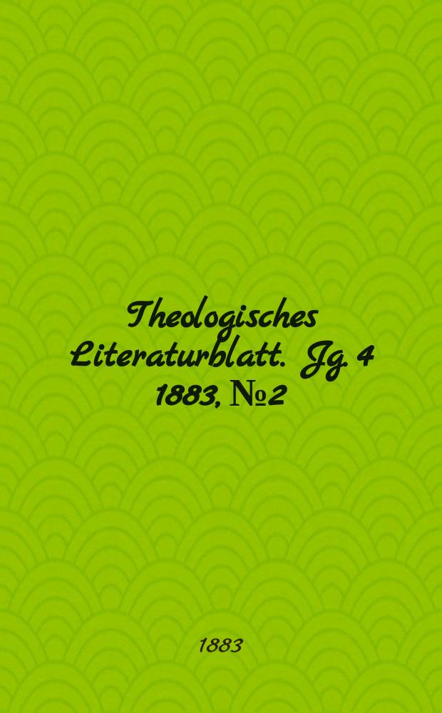 Theologisches Literaturblatt. Jg. 4 1883, № 2