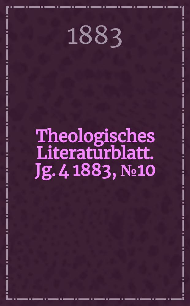 Theologisches Literaturblatt. Jg. 4 1883, № 10
