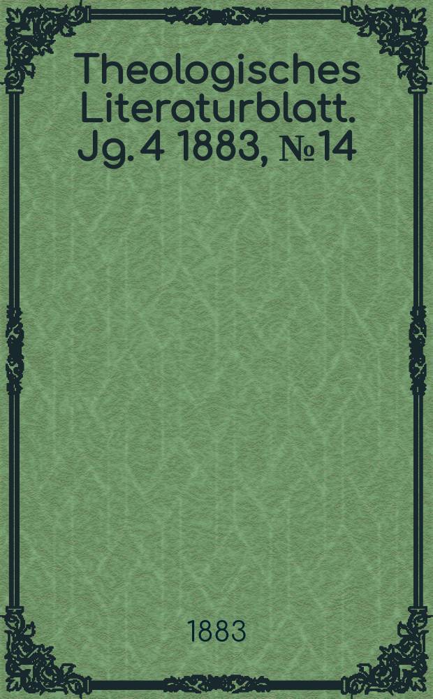 Theologisches Literaturblatt. Jg. 4 1883, № 14