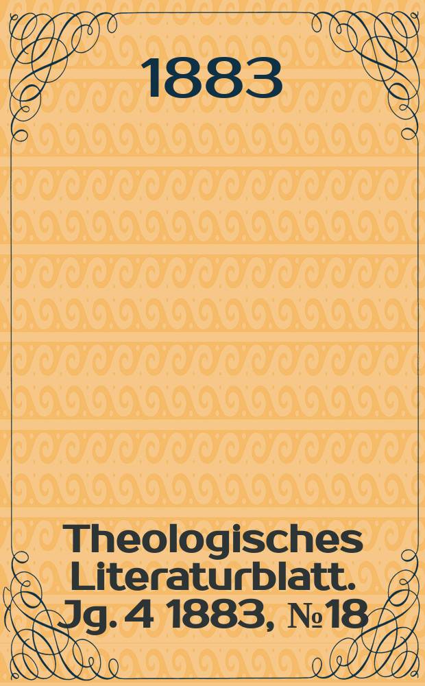 Theologisches Literaturblatt. Jg. 4 1883, № 18