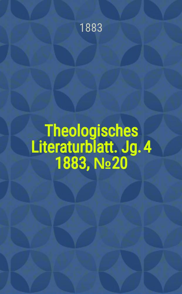 Theologisches Literaturblatt. Jg. 4 1883, № 20