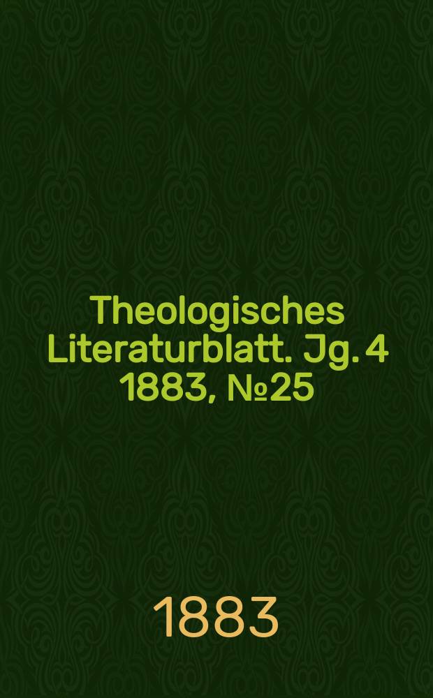 Theologisches Literaturblatt. Jg. 4 1883, № 25