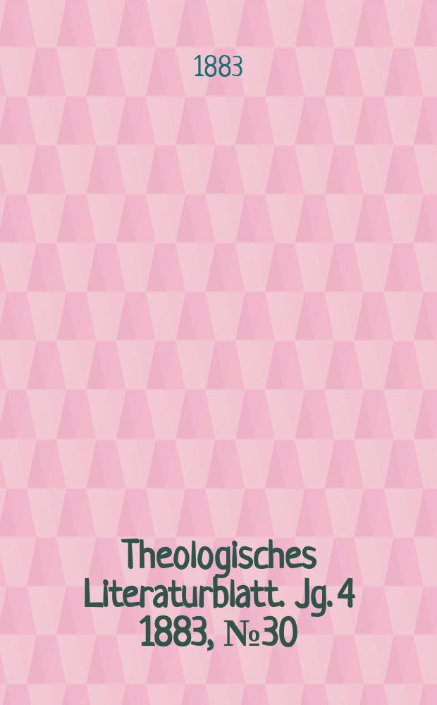 Theologisches Literaturblatt. Jg. 4 1883, № 30