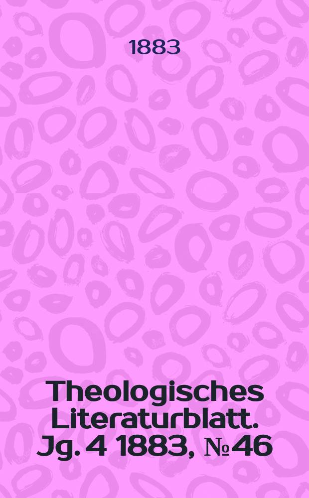 Theologisches Literaturblatt. Jg. 4 1883, № 46