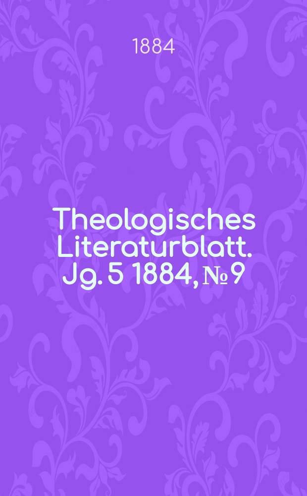 Theologisches Literaturblatt. Jg. 5 1884, № 9