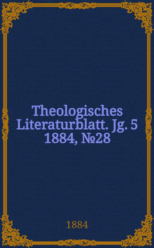 Theologisches Literaturblatt. Jg. 5 1884, № 28