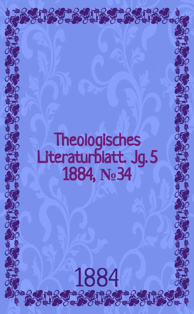 Theologisches Literaturblatt. Jg. 5 1884, № 34
