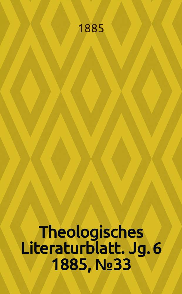 Theologisches Literaturblatt. Jg. 6 1885, № 33