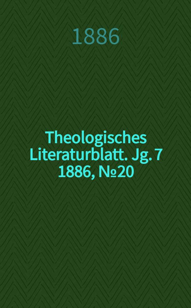 Theologisches Literaturblatt. Jg. 7 1886, № 20