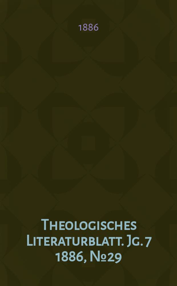 Theologisches Literaturblatt. Jg. 7 1886, № 29