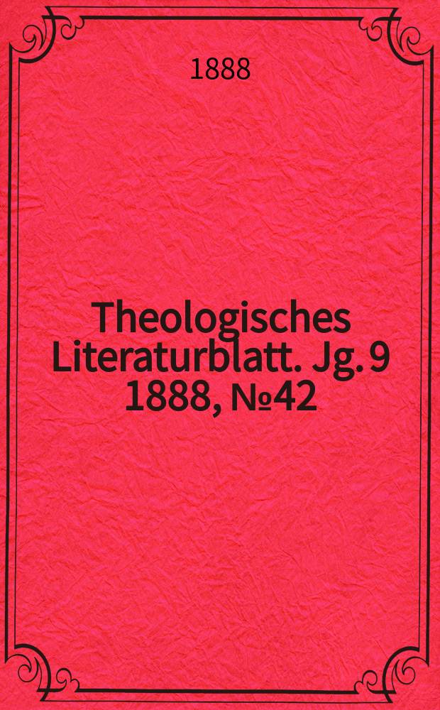 Theologisches Literaturblatt. Jg. 9 1888, № 42