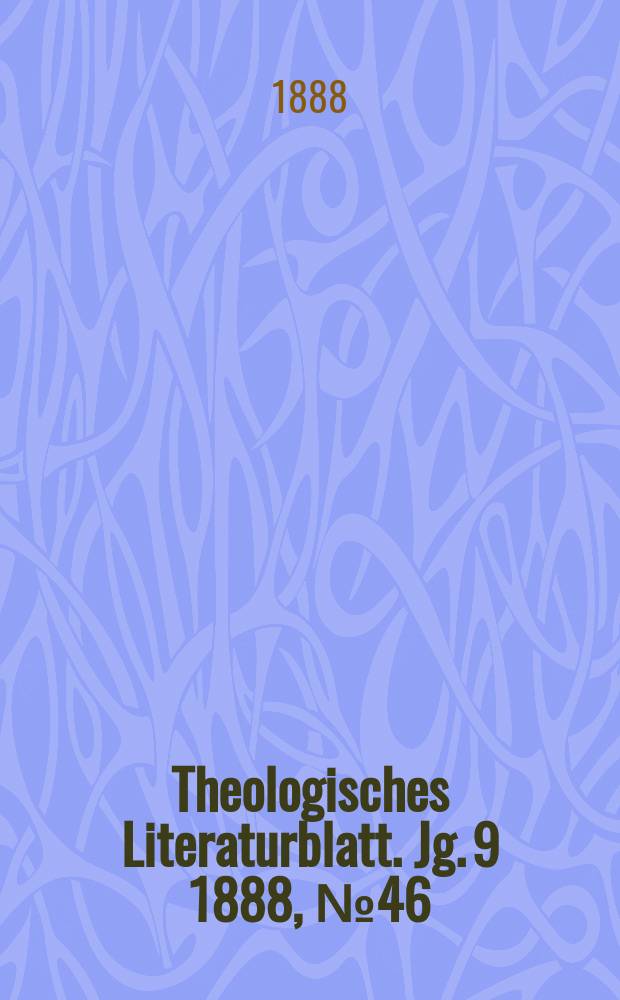 Theologisches Literaturblatt. Jg. 9 1888, № 46