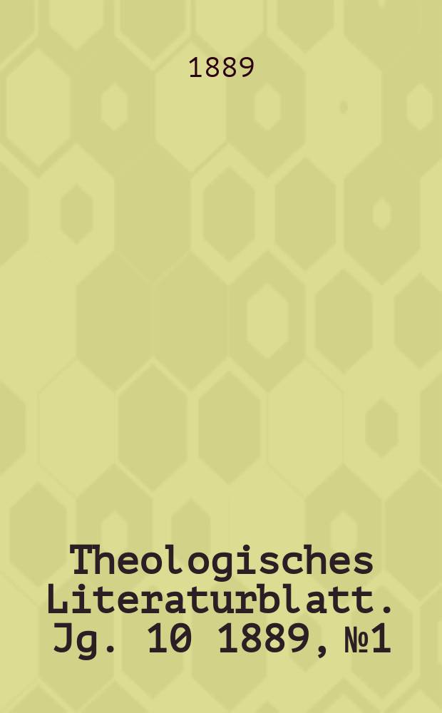 Theologisches Literaturblatt. Jg. 10 1889, № 1