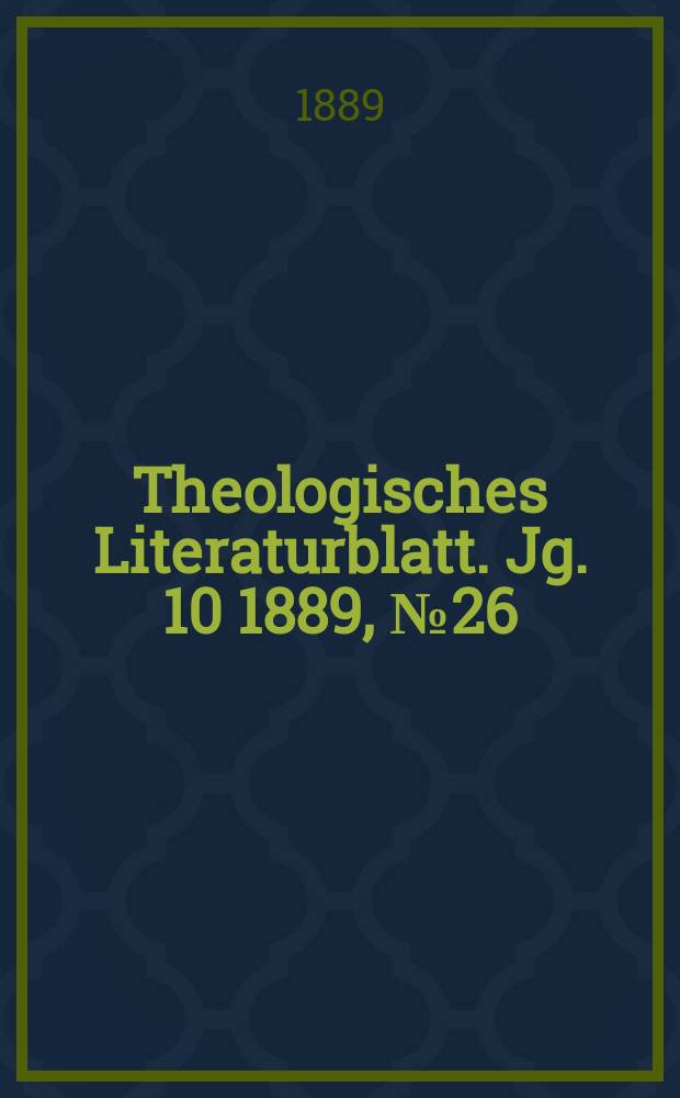 Theologisches Literaturblatt. Jg. 10 1889, № 26