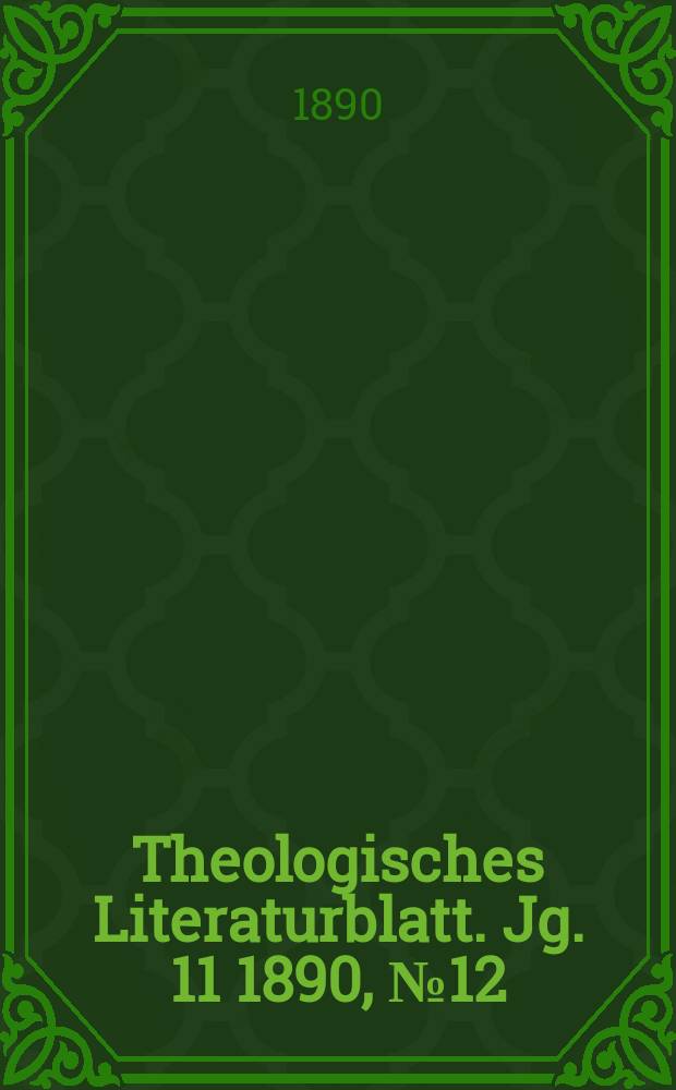Theologisches Literaturblatt. Jg. 11 1890, № 12