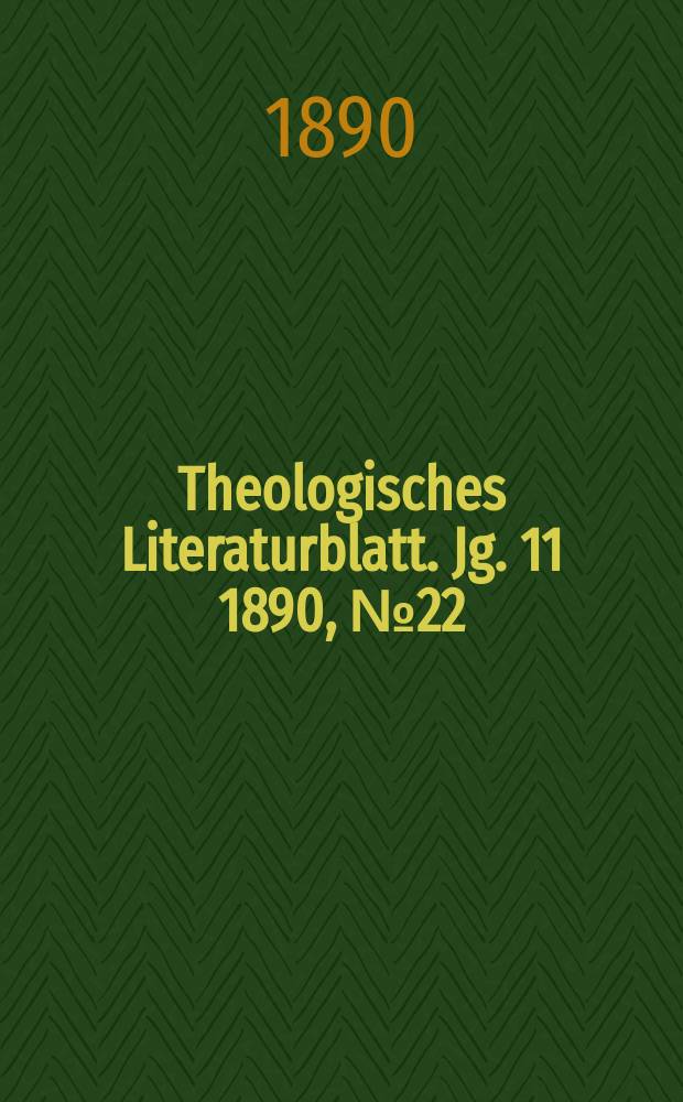 Theologisches Literaturblatt. Jg. 11 1890, № 22