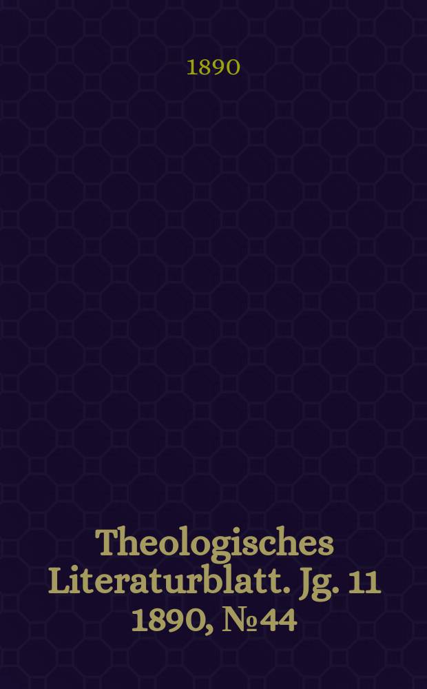 Theologisches Literaturblatt. Jg. 11 1890, № 44