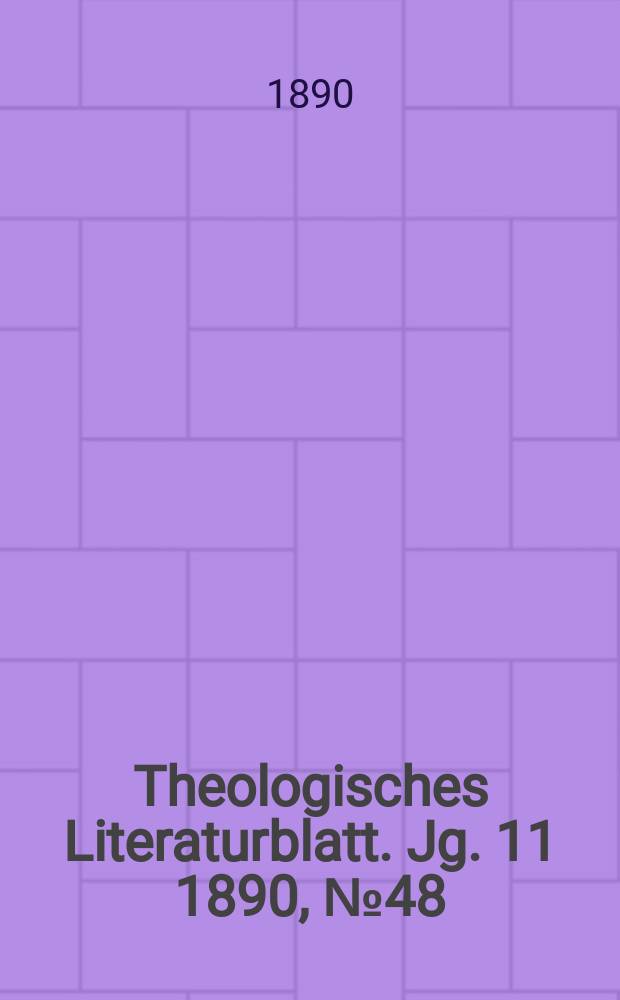 Theologisches Literaturblatt. Jg. 11 1890, № 48