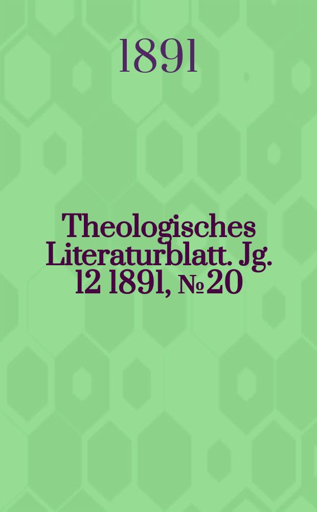 Theologisches Literaturblatt. Jg. 12 1891, № 20