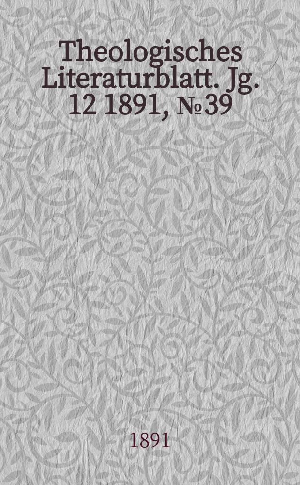 Theologisches Literaturblatt. Jg. 12 1891, № 39
