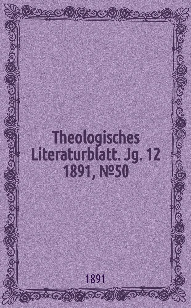 Theologisches Literaturblatt. Jg. 12 1891, № 50