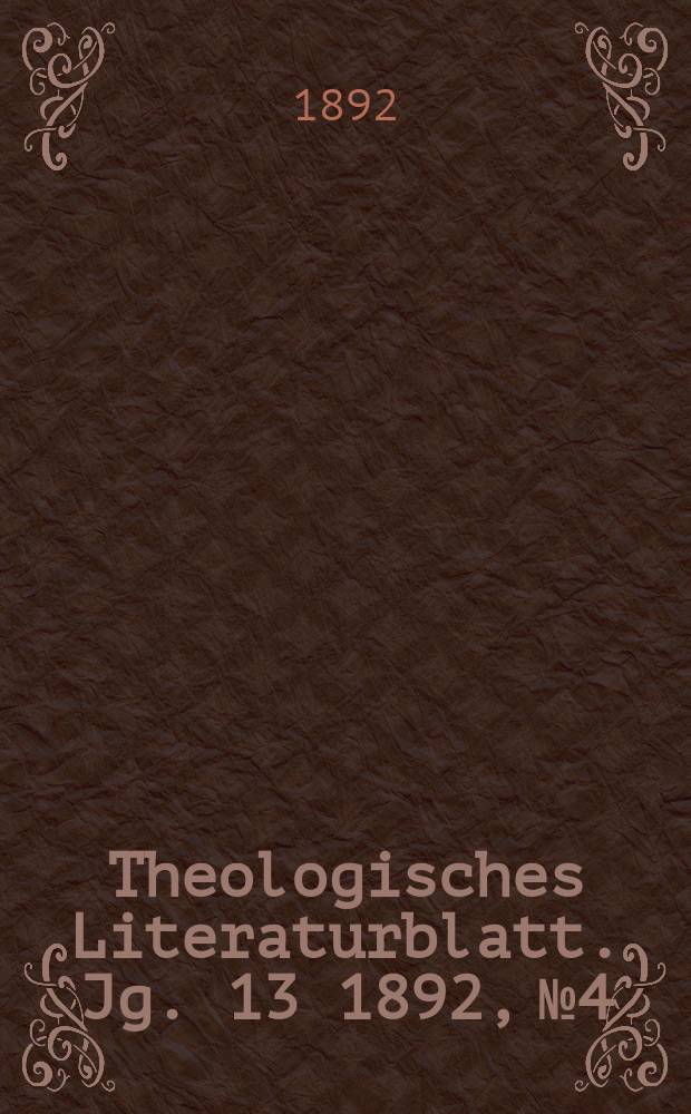 Theologisches Literaturblatt. Jg. 13 1892, № 4