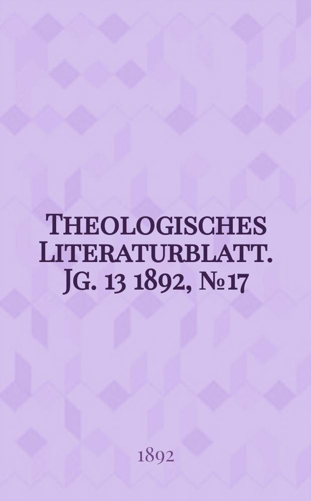 Theologisches Literaturblatt. Jg. 13 1892, № 17