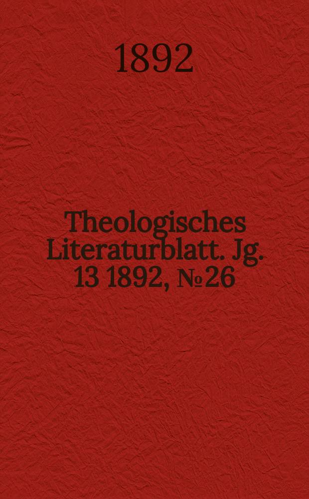 Theologisches Literaturblatt. Jg. 13 1892, № 26
