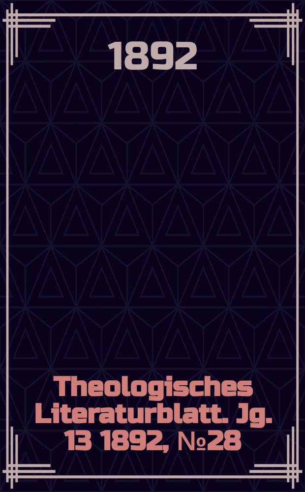 Theologisches Literaturblatt. Jg. 13 1892, № 28