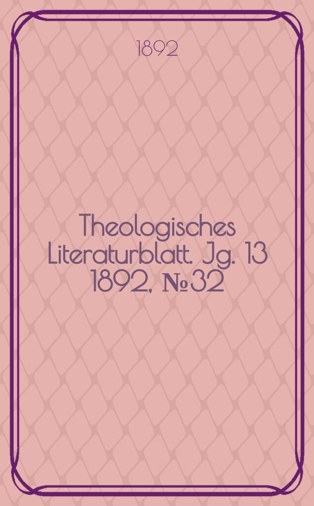 Theologisches Literaturblatt. Jg. 13 1892, № 32