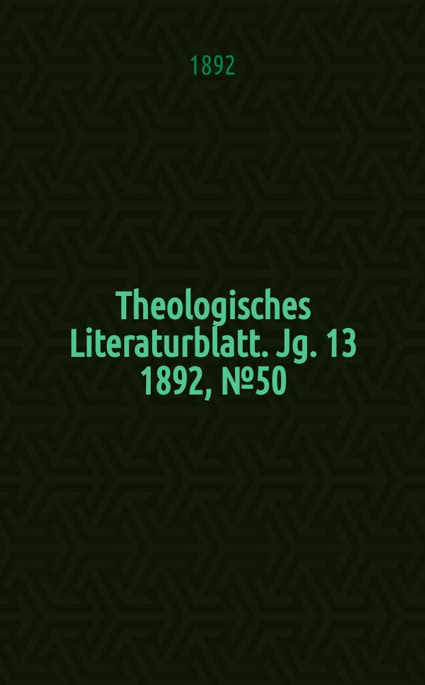 Theologisches Literaturblatt. Jg. 13 1892, № 50
