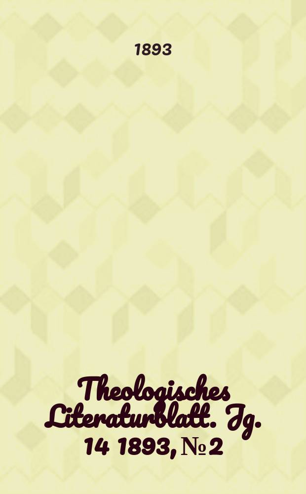 Theologisches Literaturblatt. Jg. 14 1893, № 2