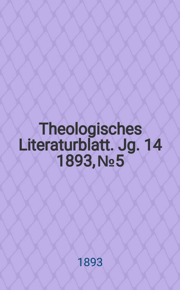 Theologisches Literaturblatt. Jg. 14 1893, № 5
