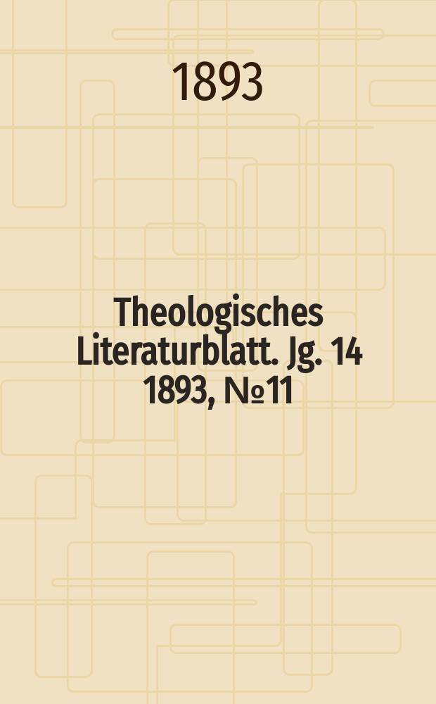 Theologisches Literaturblatt. Jg. 14 1893, № 11