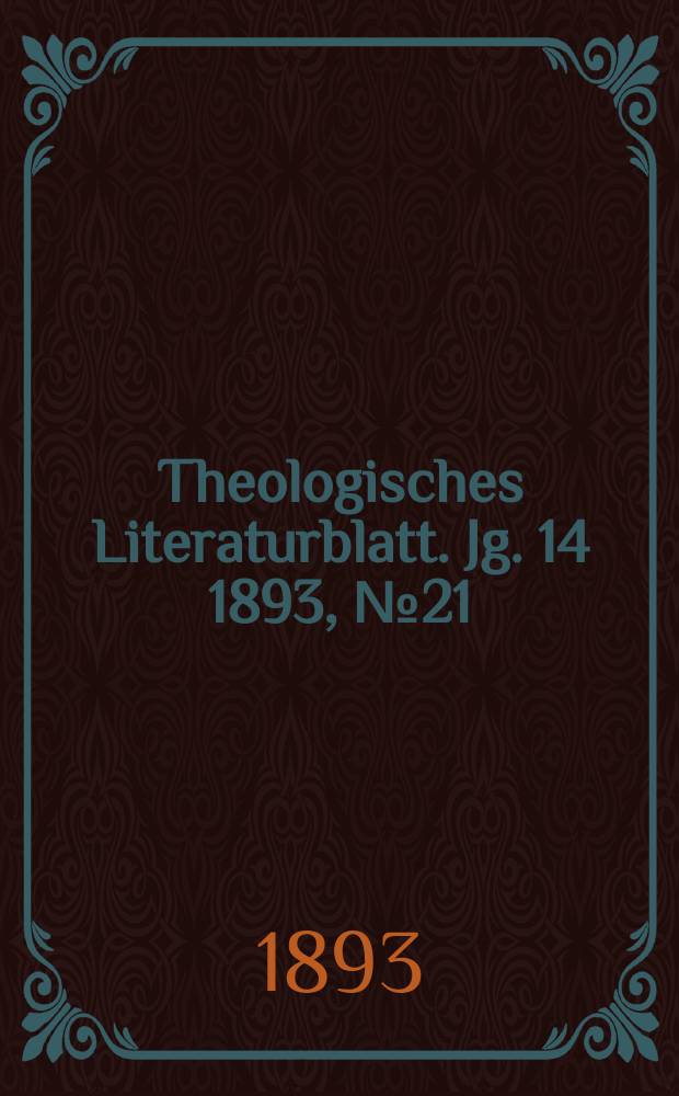 Theologisches Literaturblatt. Jg. 14 1893, № 21
