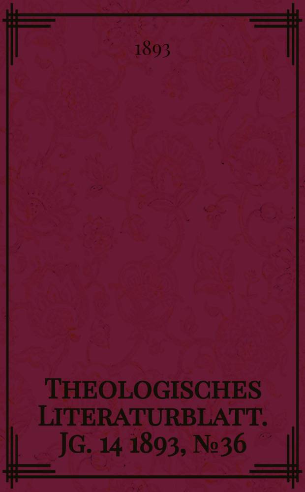 Theologisches Literaturblatt. Jg. 14 1893, № 36