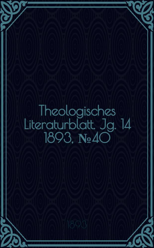 Theologisches Literaturblatt. Jg. 14 1893, № 40