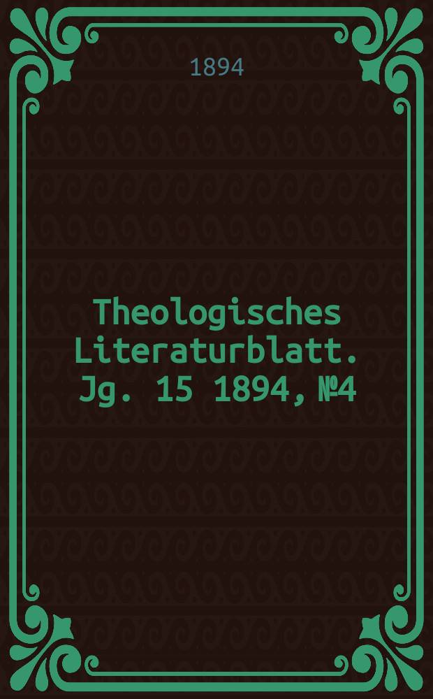 Theologisches Literaturblatt. Jg. 15 1894, № 4