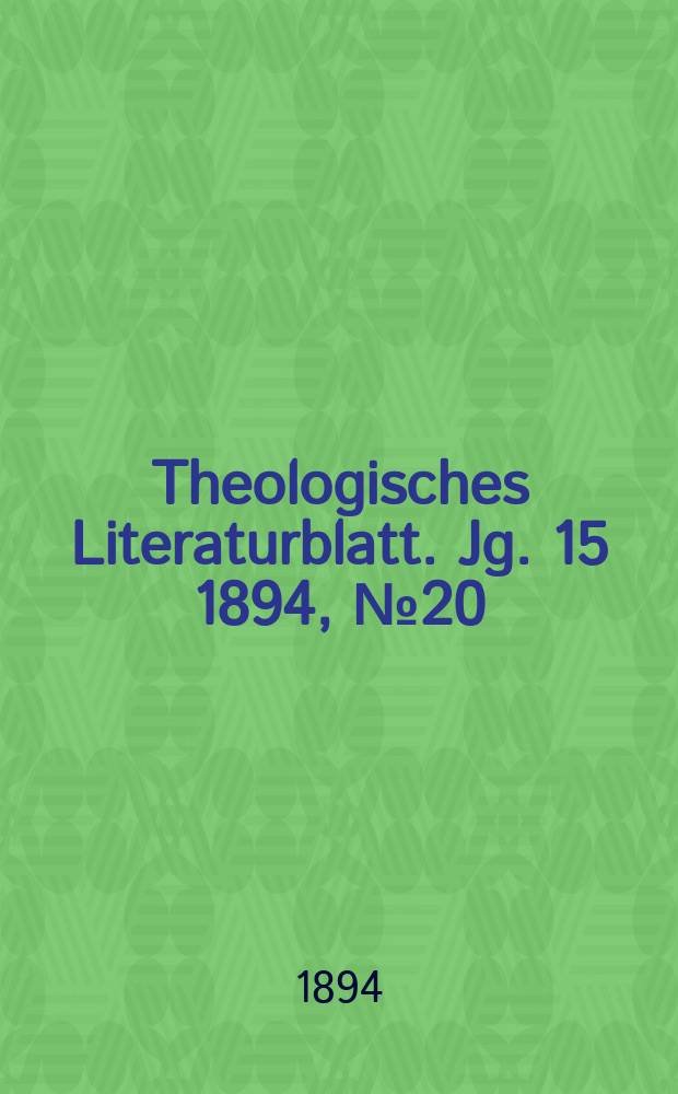 Theologisches Literaturblatt. Jg. 15 1894, № 20